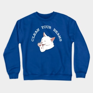 Clean Your Beans Funny White Cat Crewneck Sweatshirt